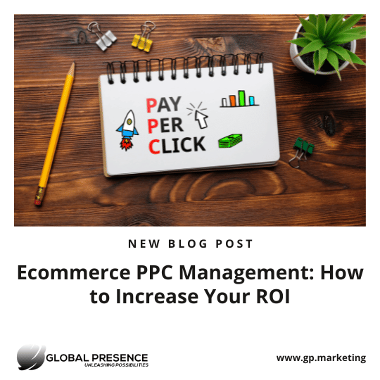 Ecommerce PPC Management: How to Increase Your ROI